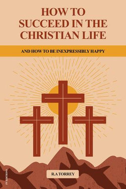 How to Succeed in the Christian Life