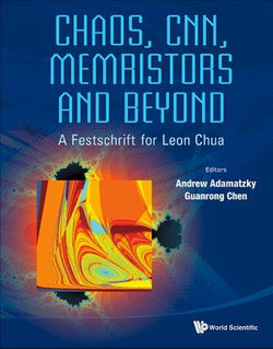 Chaos, Cnn, Memristors And Beyond: A Festschrift For Leon Chua (With Dvd-rom, Composed By Eleonora Bilotta)