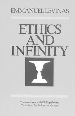 Ethics and Infinity: Conversations with Philippe Nemo