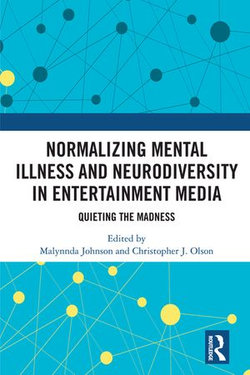 Normalizing Mental Illness and Neurodiversity in Entertainment Media