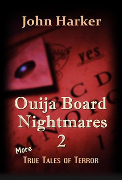 Ouija Board Nightmares 2: More True Tales of Terror