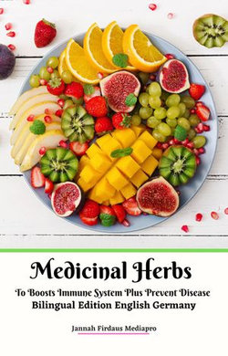 Medicinal Herbs To Boosts Immune System Plus Prevent Disease Bilingual Edition English Germany