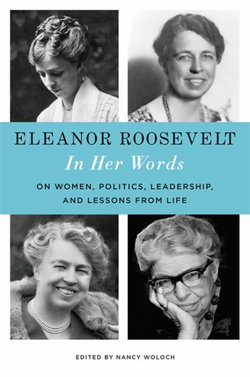 Eleanor Roosevelt: in Her Words