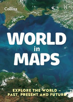 World in Maps: Explore the World - Past, Present and Future (Collins Primary Atlases)