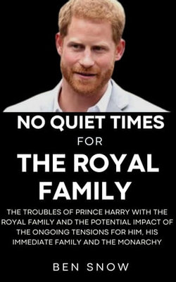 No Quiet Times For The Royal Family