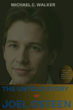 THE UNTOLD STORY OF JOEL OSTEEN