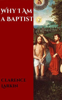 Why I Am a Baptist