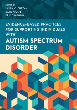 Evidence-Based Practices for Supporting Individuals with Autism Spectrum Disorder