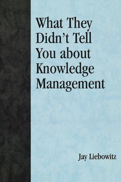 What They Didn't Tell You About Knowledge Management