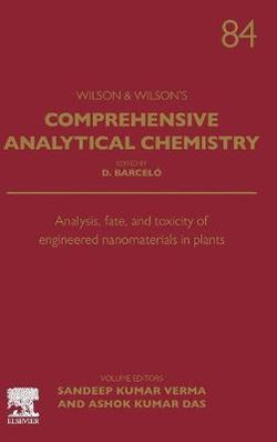 Analysis, Fate, and Toxicity of Engineered Nanomaterials in Plants: Volume 84