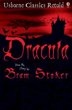 Dracula: Usborne Classics Retold: Usborne Classics Retold