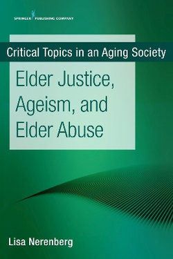 Elder Justice, Ageism, and Elder Abuse