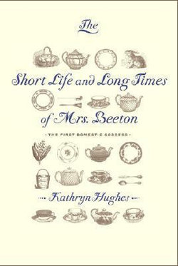 The Short Life and Long Times of Mrs. Beeton