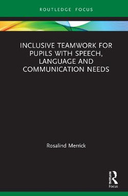 Inclusive Teamwork for Pupils with Speech Language and Communication Needs