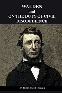 Walden, and On The Duty Of Civil Disobedience