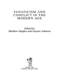 Fanaticism and Conflict in the Modern Age