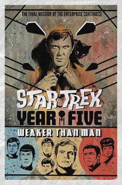 Star Trek: Year Five - Weaker Than Man (Book 3)