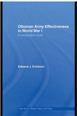 Ottoman Army Effectiveness in World War I: A Comparative Study