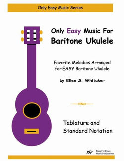 Only Easy Music for Baritone Ukulele