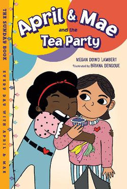 April and Mae and the Tea Party