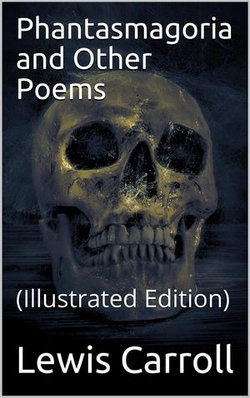 Phantasmagoria and Other Poems