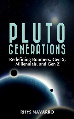 Pluto Generations: Redefining Boomers, Gen X, Millennials, and Gen Z