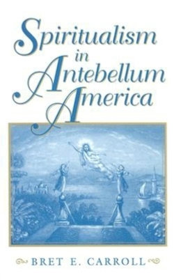 Spiritualism in Antebellum America