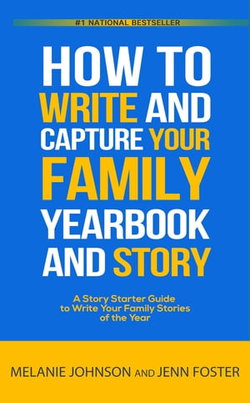 How to Write and Capture Your Family Yearbook and Story