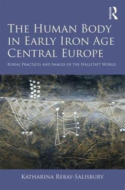 The Human Body in Early Iron Age Central Europe