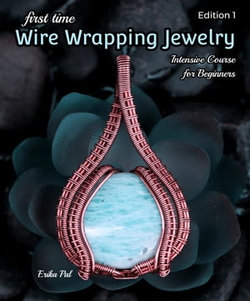 First Time Wire Wrapping Jewelry