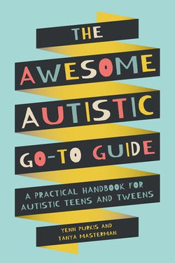 The Awesome Autistic Go-To Guide