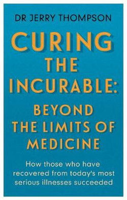 Curing the Incurable: Beyond the Limits of Medicine