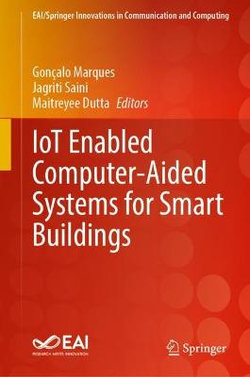 IoT Enabled Computer-Aided Systems for Smart Buildings