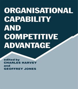 Organisational Capability and Competitive Advantage