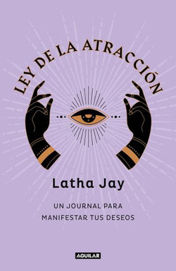 Ley de AtraccióN. un Journal para Manifestar Tus Deseos / Law of Attraction Mani Festation Journal