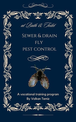 Biology and behavior of Sewer Drain Flies Identification, diagnosis, and detection of Sewer Drain Flies Optimal hygiene practices for sewer and drainage systems Prevention methods for the spread of Sewer Drain Flies