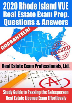 2020 Rhode Island VUE Real Estate Exam Prep Questions & Answers: Study Guide to Passing the Salesperson Real Estate License Exam Effortlessly
