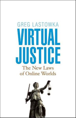 Virtual Justice: The New Laws of Online Worlds