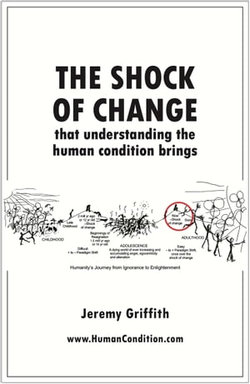 The Shock of Change that understanding the human condition brings