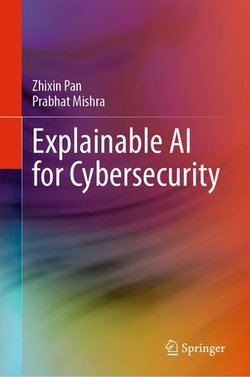 Explainable AI for Cybersecurity