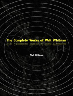 The Complete Works of Walt Whitman