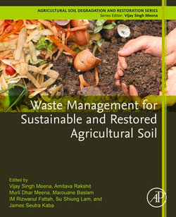 Waste Management for Sustainable and Restored Agricultural Soil