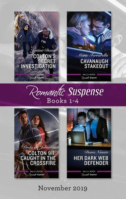 Romantic Suspense Box Set 1-4 Nov 2019/Colton's Secret Investigation/Cavanaugh Stakeout/Colton 911 - Caught in the Crossfire/H