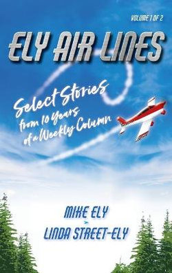 Ely Air Lines: Select Stories from 10 Years of a Weekly Column