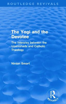 The Yogi and the Devotee (Routledge Revivals)