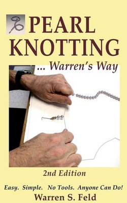 Pearl Knotting...Warren's Way, 2nd Edition