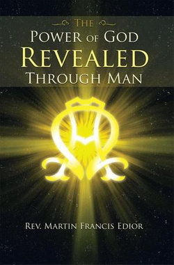 The Power of God Revealed Through Man