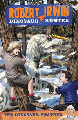 Robert Irwin Dinosaur Hunter 4: The Dinosaur Feather