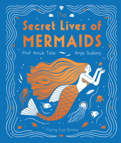 The Secret Lives of Mermaids