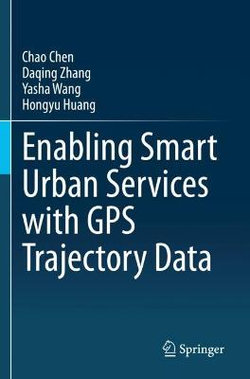 Enabling Smart Urban Services with GPS Trajectory Data